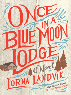 cover image of Once in a Blue Moon Lodge: a Novel